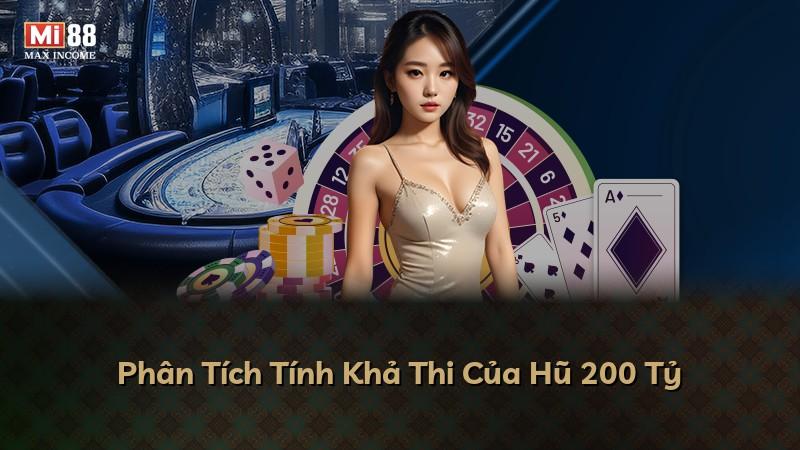 Phân Tích Tính Khả Thi Của Hũ 200 Tỷ